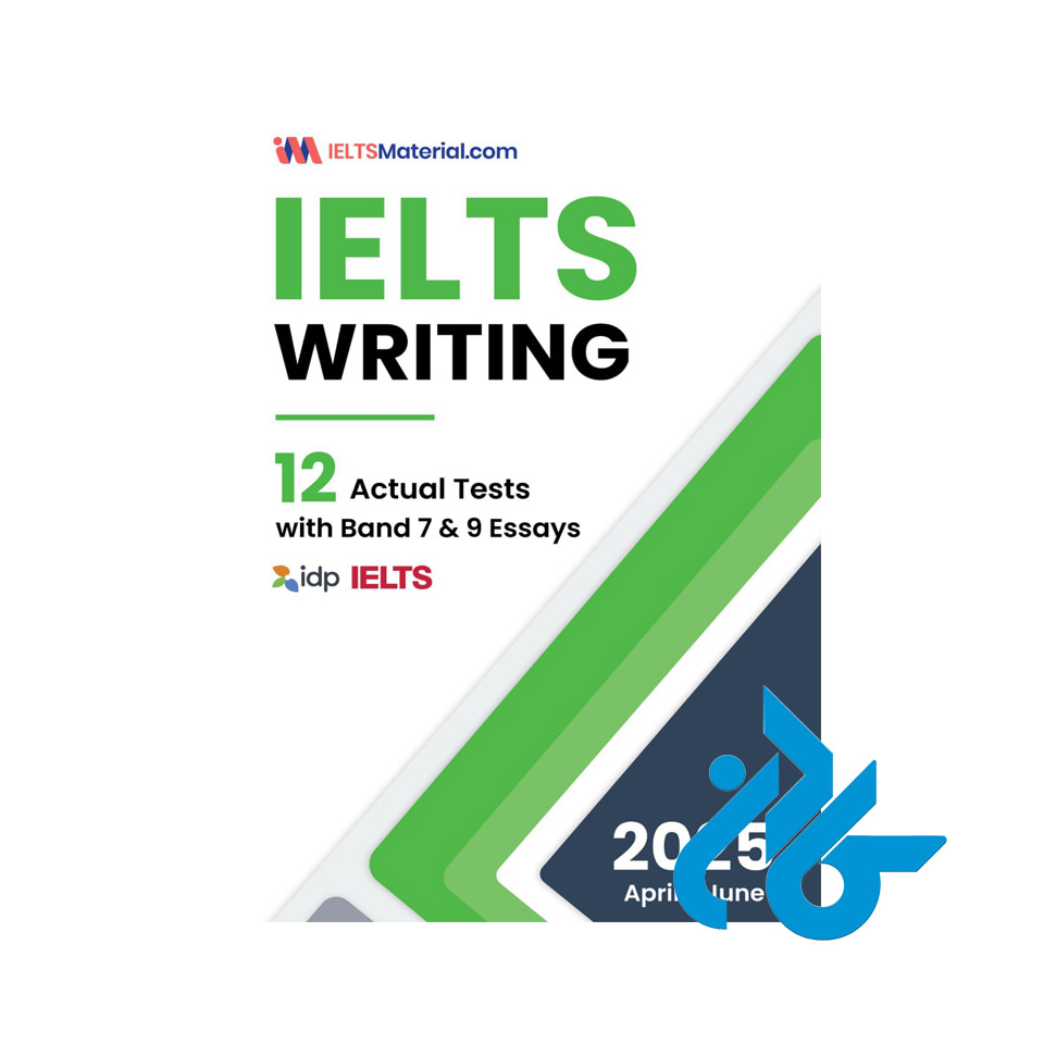 2025 IELTS Writing 12 Actual Tests with Band 7 and 9 Essays