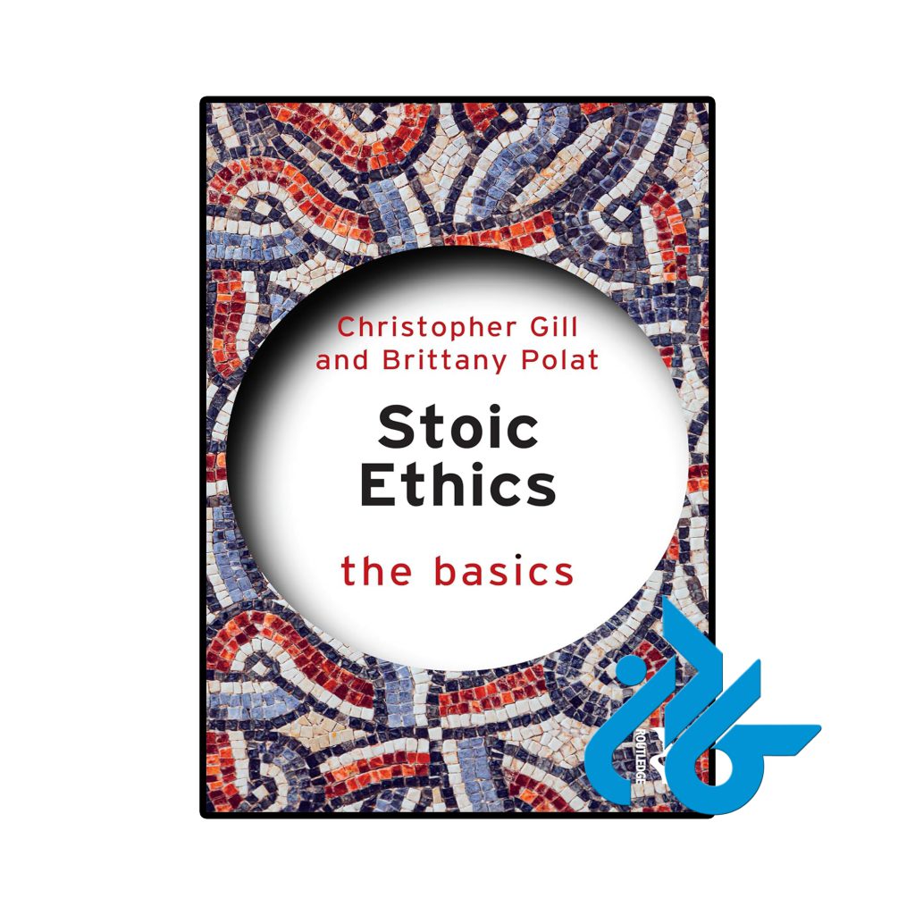 Stoic Ethics The Basics