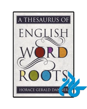A Thesaurus of English Word Roots