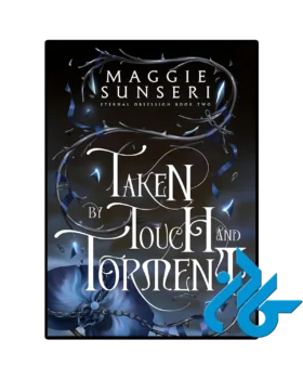 Taken by Touch and Torment